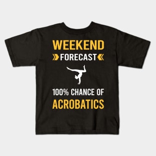 Weekend Forecast Acrobatics Acrobatic Kids T-Shirt